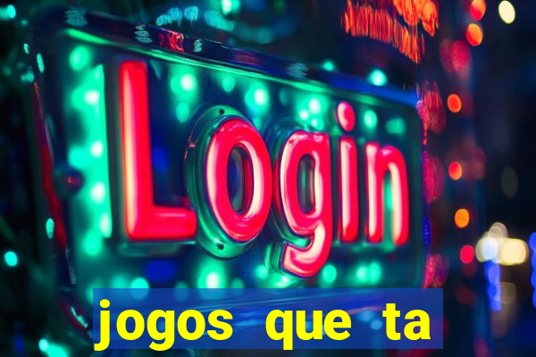 jogos que ta pagando agora